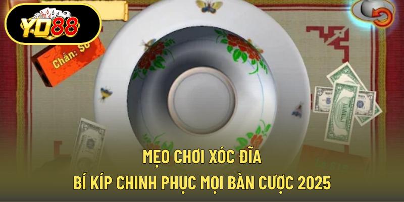 Mẹo chơi xóc đĩa