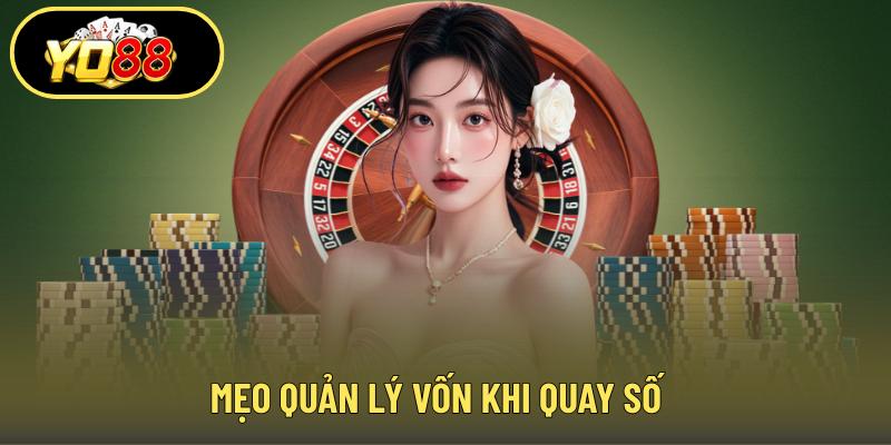 Mẹo quản lý vốn khi quay số