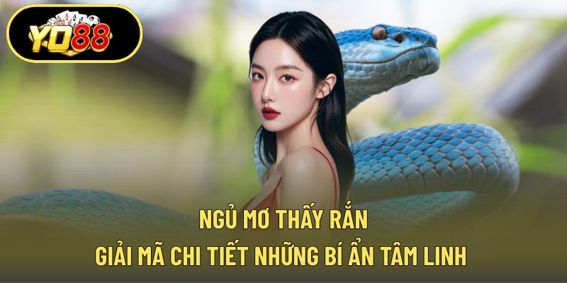 Ngủ mơ thấy rắn