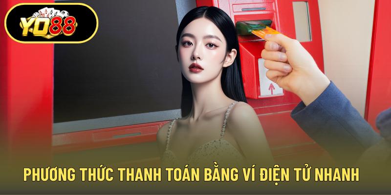 Phương thức thanh toán bằng ví điện tử nhanh