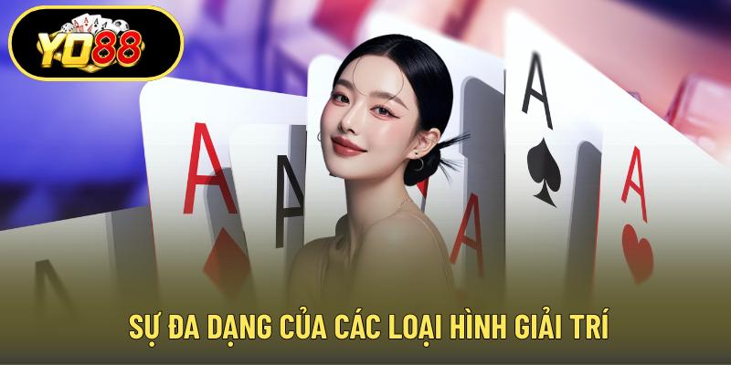 Sự đa dạng của các loại hình giải trí